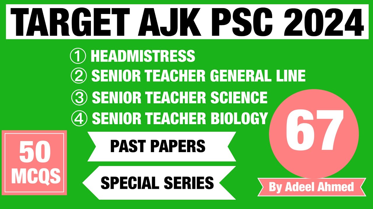 Ajk psc past papers Headmistress Senior teacher General line Senior Science teacher Senior Biology
