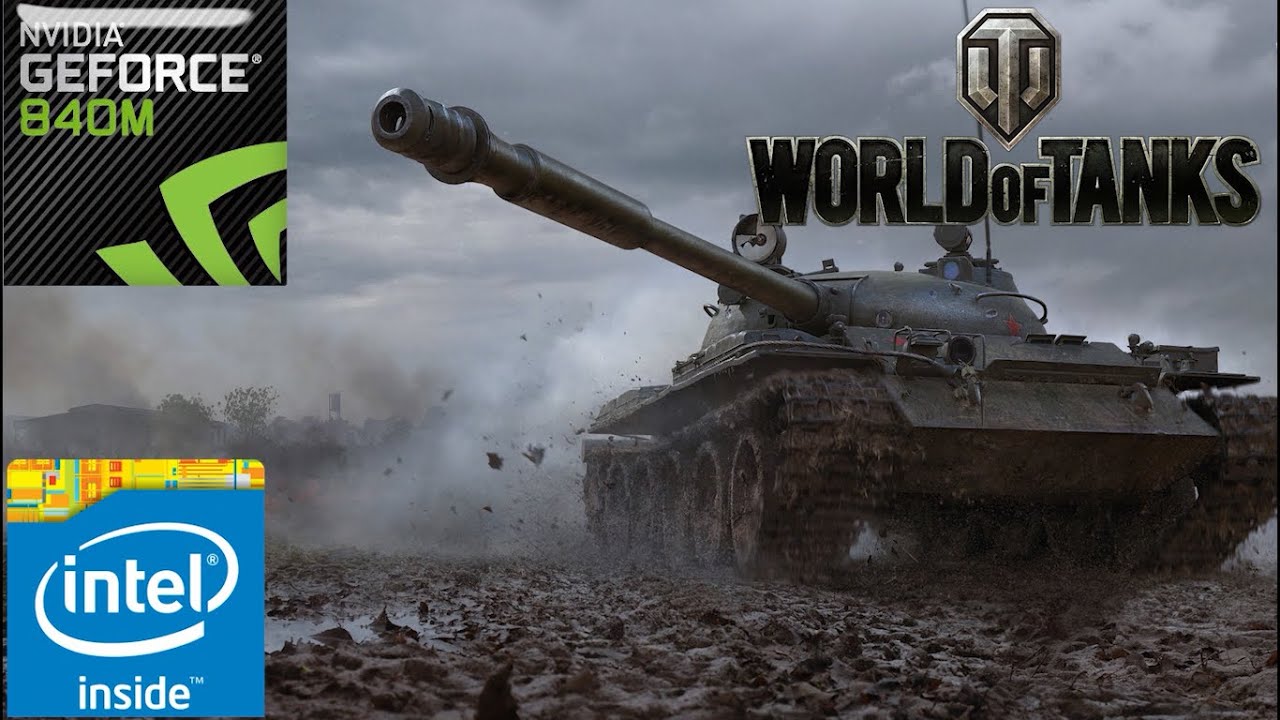 World of Tanks (Ver 1.11.1) | Geforce 840M | Similar with 745M 750M 830M 930M 940M MX110
