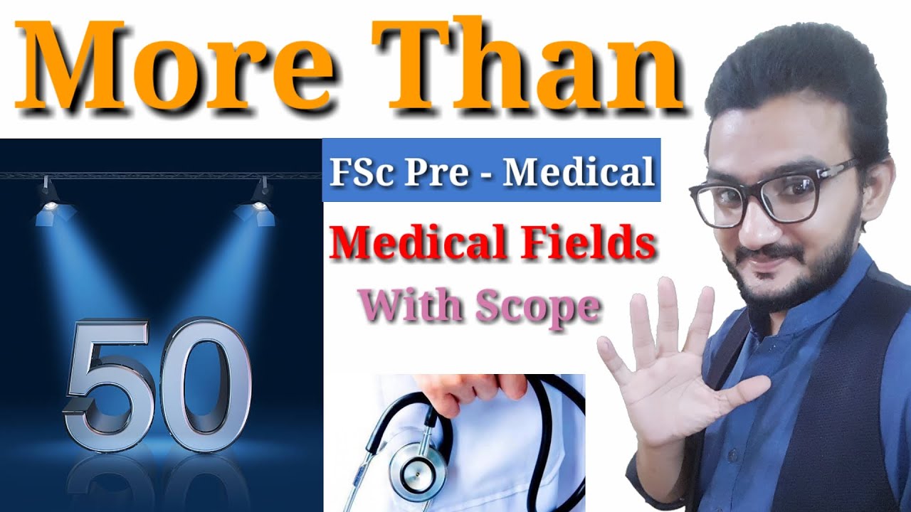 More Than 50 Best Medical Fields For FSc Medical Students l Top 55 Medical Careers After FSc Pre Med