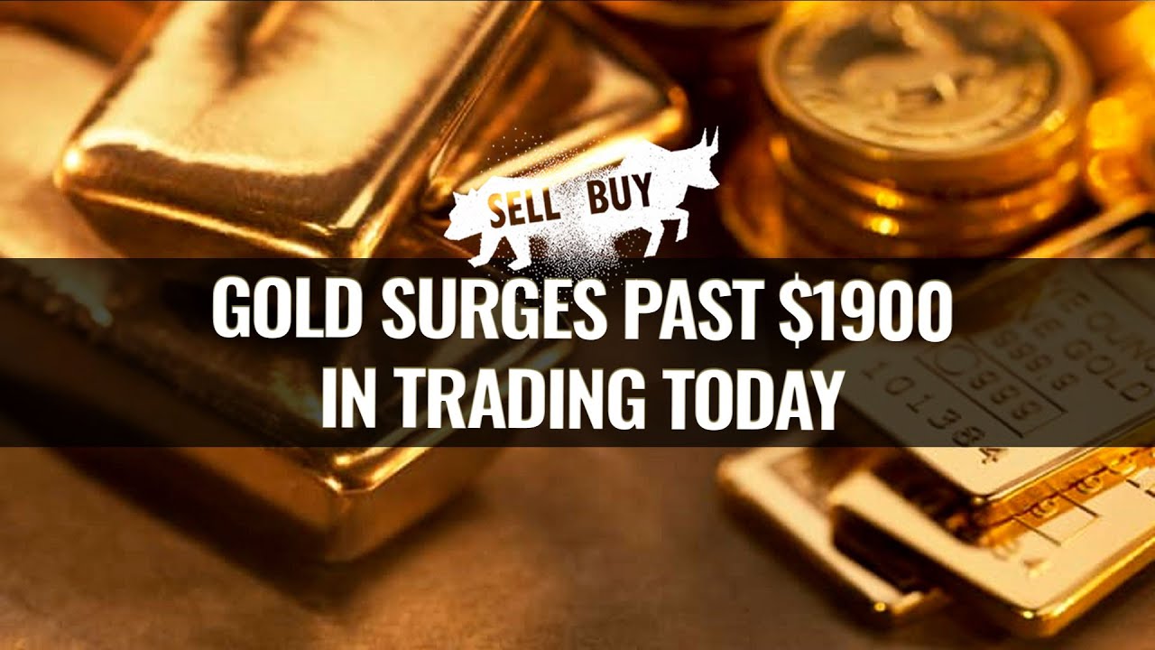 Gold surges past $1900 in trading today - 05/25/2021