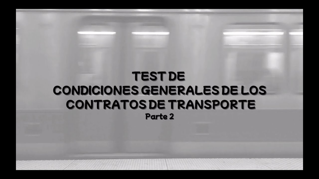 2.Test condiciones generales de los contratos de transporte (parte 2)