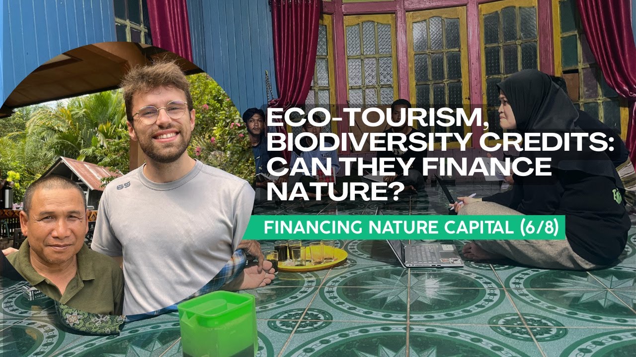 Eco-Tourism, Biodiversity Credits: Can They Finance Nature? | Financing Natural Capital (6/8)
