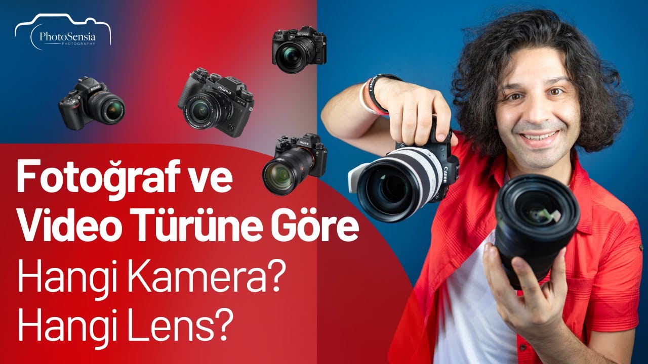 Fotoğraf ve Video Türüne Göre Kamera / Lens Seçimi