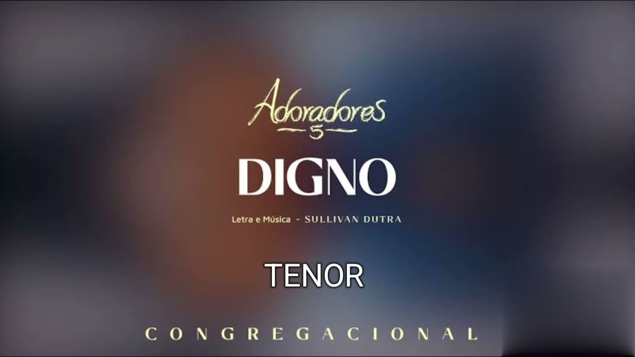 Digno   Adoradores 5   Kit voz Tenor
