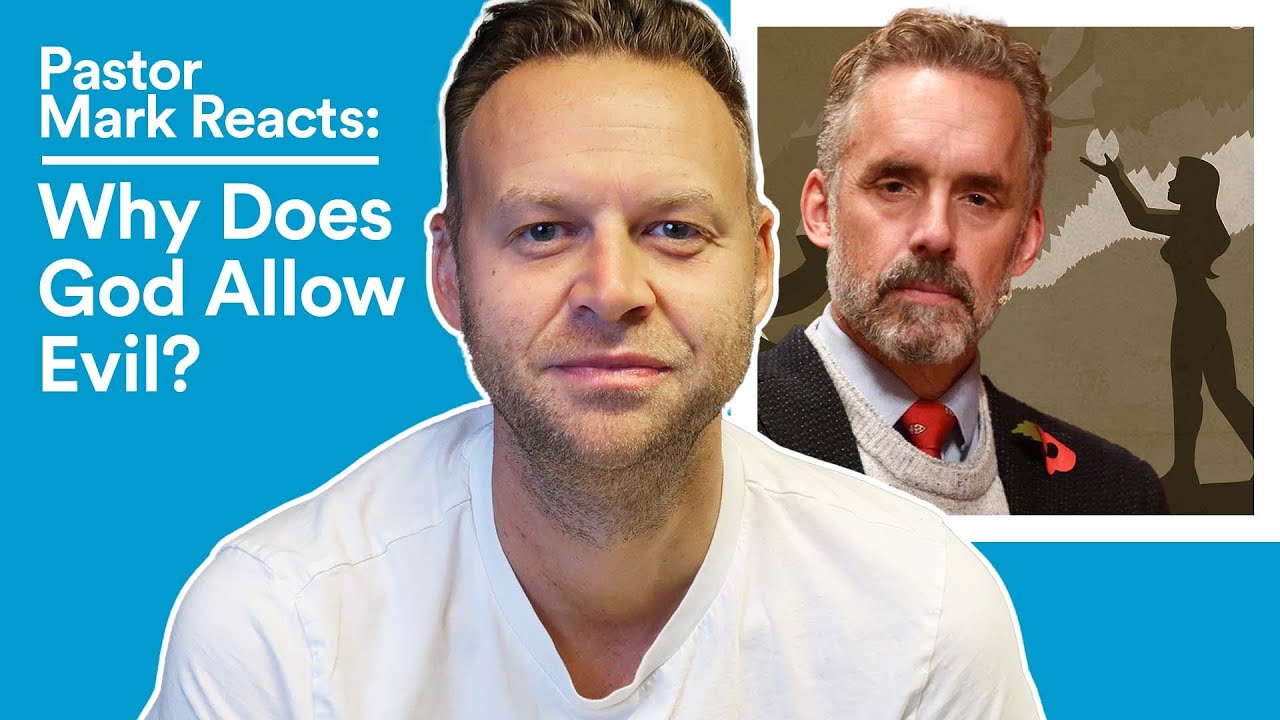 Reaction: Jordan Peterson on Why Does God Allow Evil | Pastor Mark Reacts