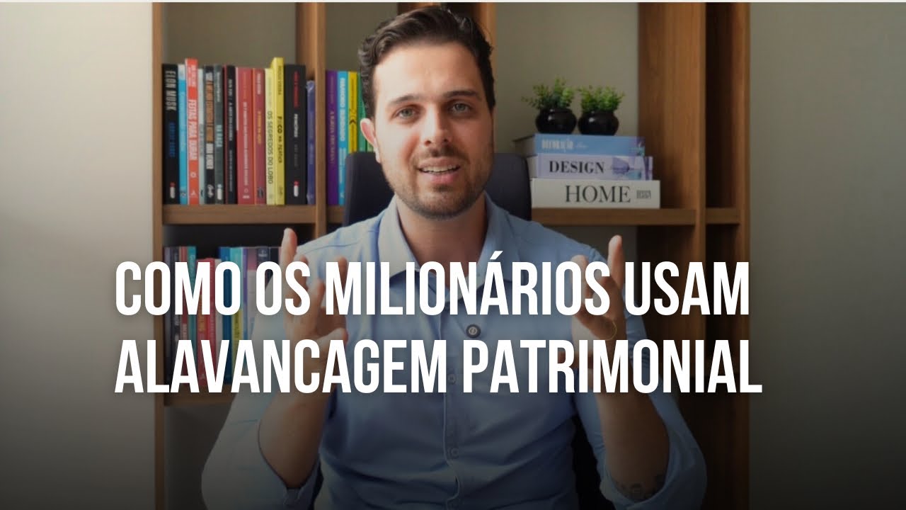 Como os milionários usam Alavancagem Patrimonial 