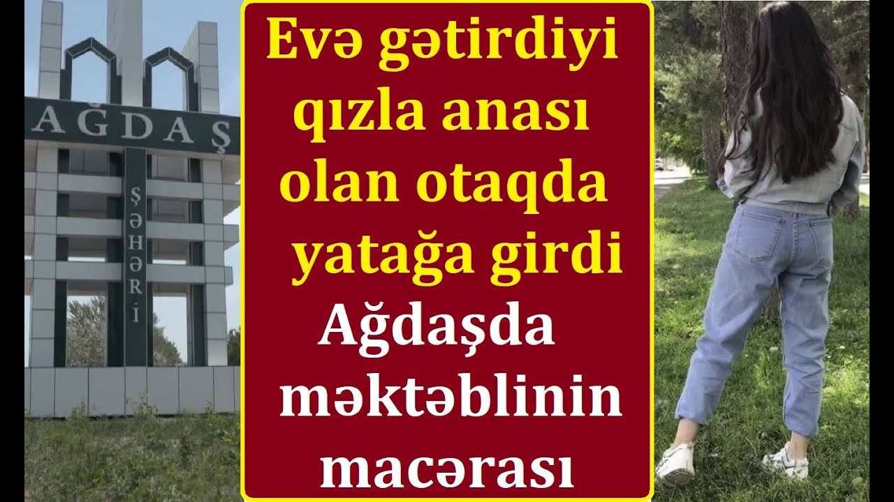 Ağdaşda gənc oğlan məktəbli qızı birotaqlı evə gətirdi - 