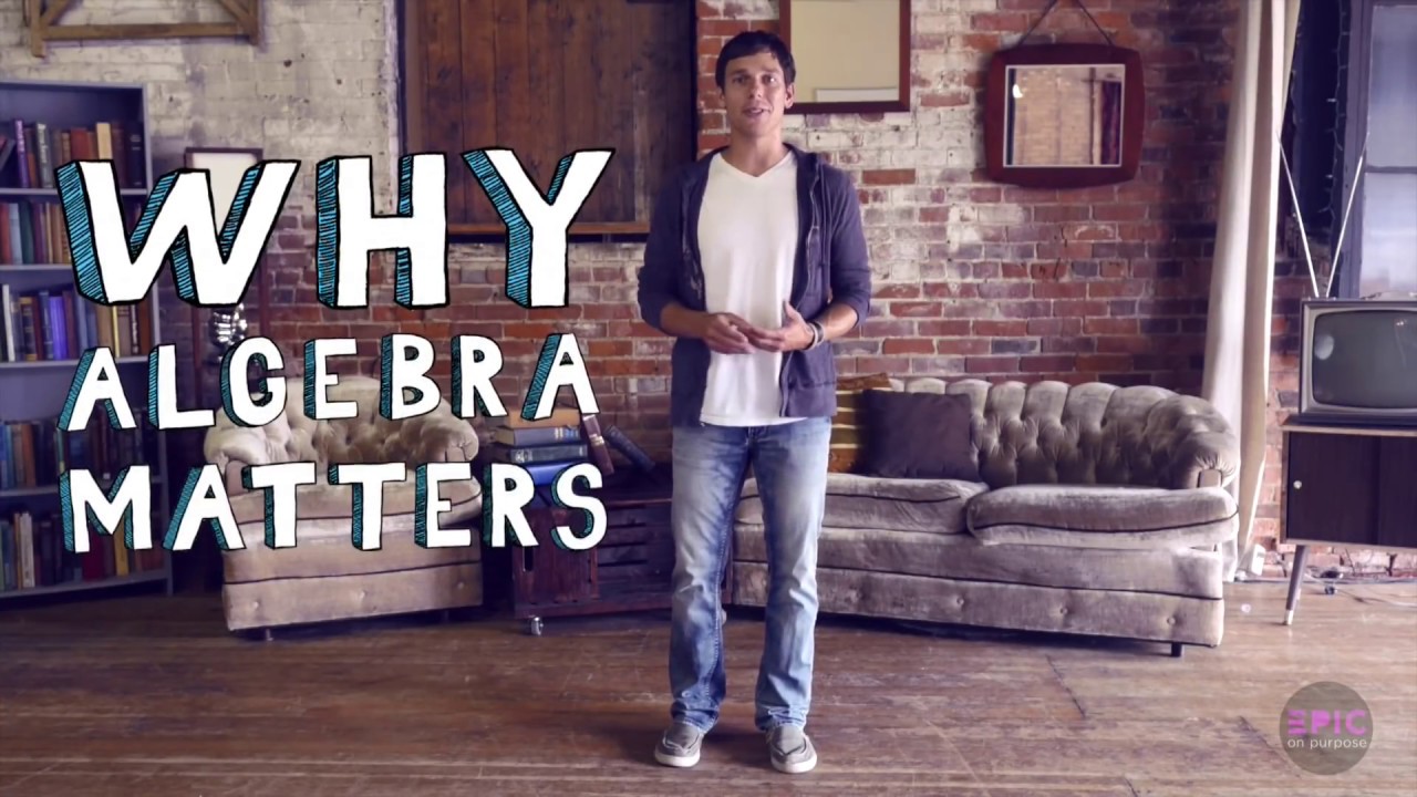 Why Algebra Matters