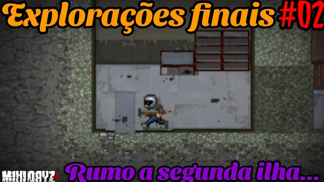 Mini DayZ plus #02 - Terminando a exploração da primeira ilha !!!