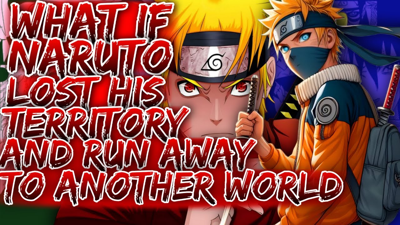 What If Naruto Lost His Territory And Run Away To Another World ||