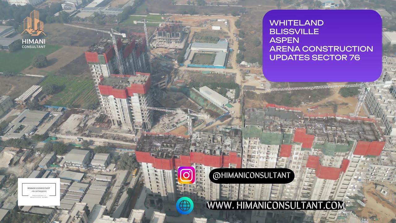 WHITELAND BLISSVILLE | ASPEN |ARENA | CONSTRUCTION UPDATES | SECTOR 76 GURGAON | +91-8375852000