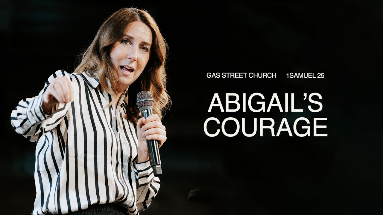 Abigail's Courage — Rachel Hughes | Gas Street Church