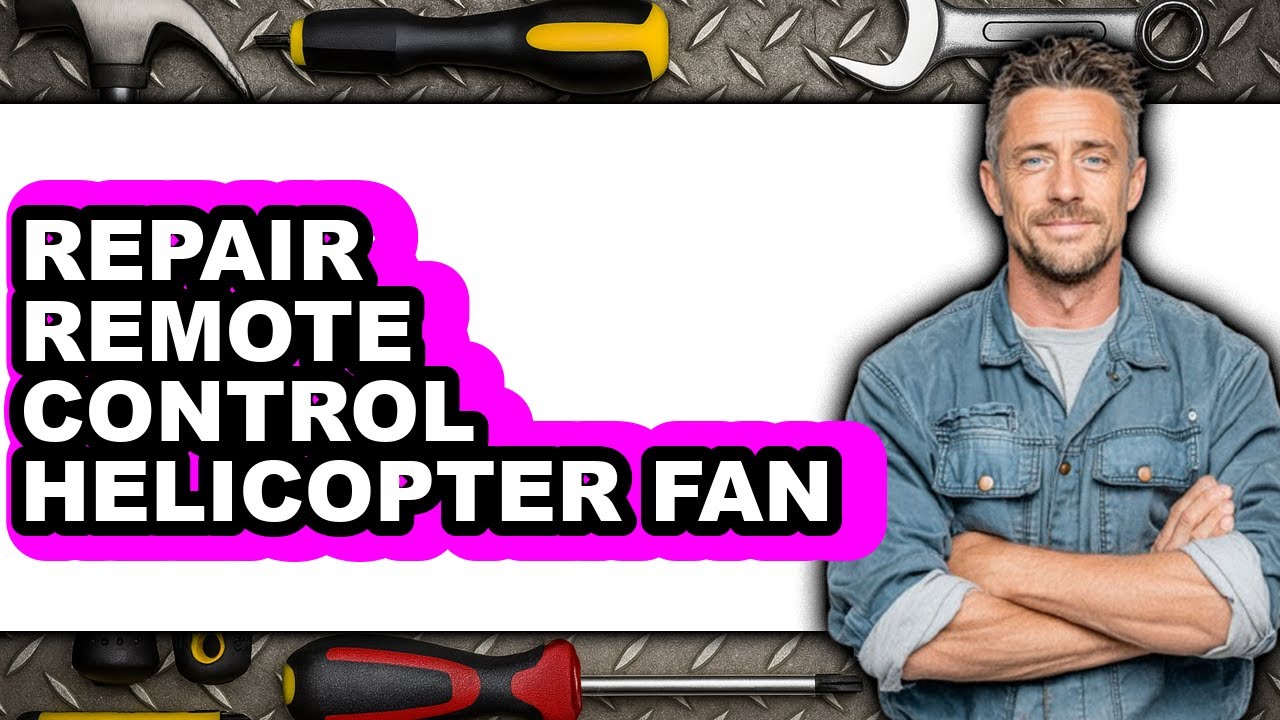 How to Repair Remote Control Helicopter Fan - Easy Guide