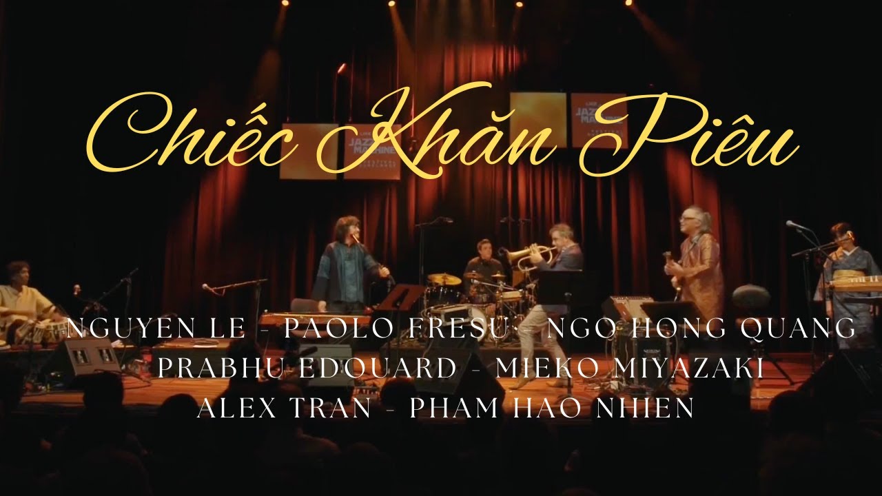 Chiếc Khăn Piêu | Nguyên Lê - Ngô Hồng Quang (Hanoi Duo Extended Live)