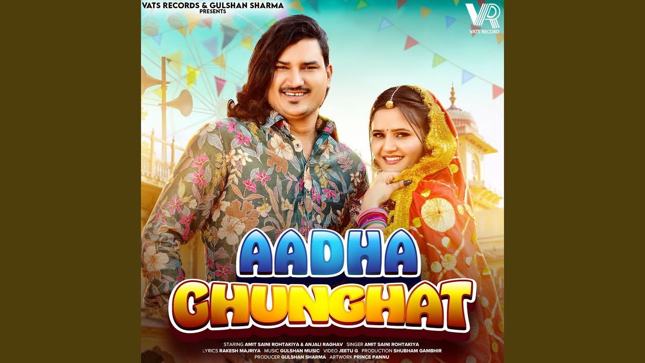 Aadha Ghunghat (feat. Amit Saini Rohtakiya, Anjali Raghav)