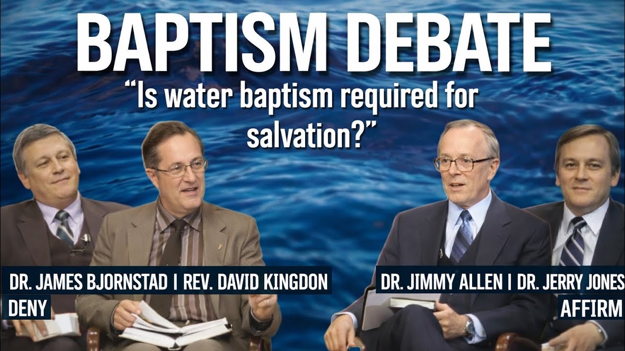 Baptism Debate: Dr. Jones Dr. Allen (Church of Christ) | Dr. Bjornstad Rev. Kingdon (Baptist Church)