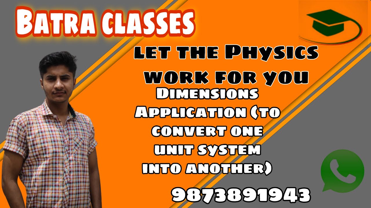 4)Dimensions Application 3(to convert one unit system into another) with problems.