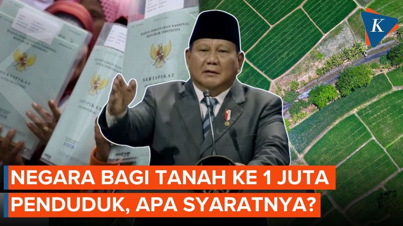 Pemerintah Bakal Bagikan Tanah ke 1 Juta Penduduk, Apa Syaratnya?