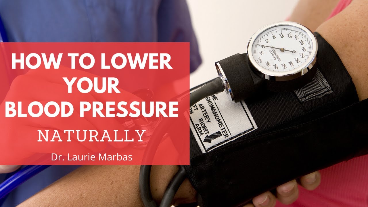 How To Lower Blood Pressure Naturally | Dr. Laurie Marbas