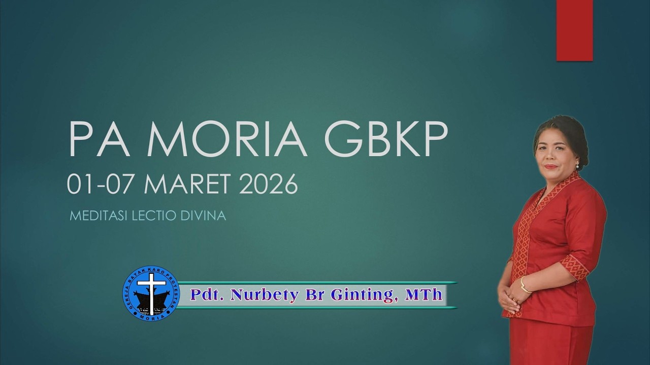 PA MORIA GBKP 1 - 7 Maret 2026, Oleh Pdt. Nurbety Br Ginting, M.Th