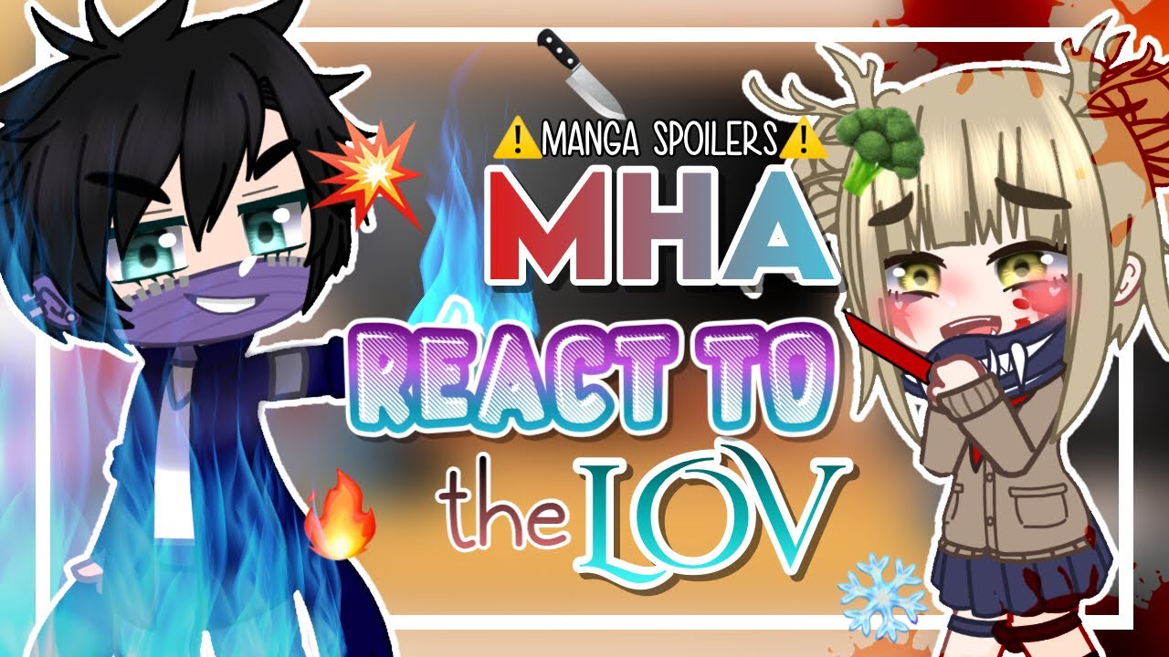 🔵MHA react to LOV//⚠️Manga Spoilers⚠️// Credits in desc. and in video// Peachy- Pie