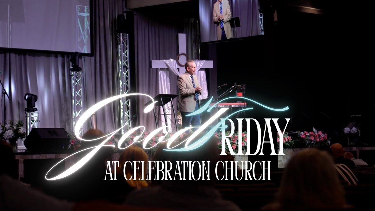 GOOD FRIDAY SERVICE | Celebration Church | New Orleans Louisiana