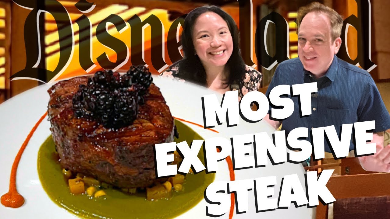 We Ate the Most EXPENSIVE Steak at Disneyland
