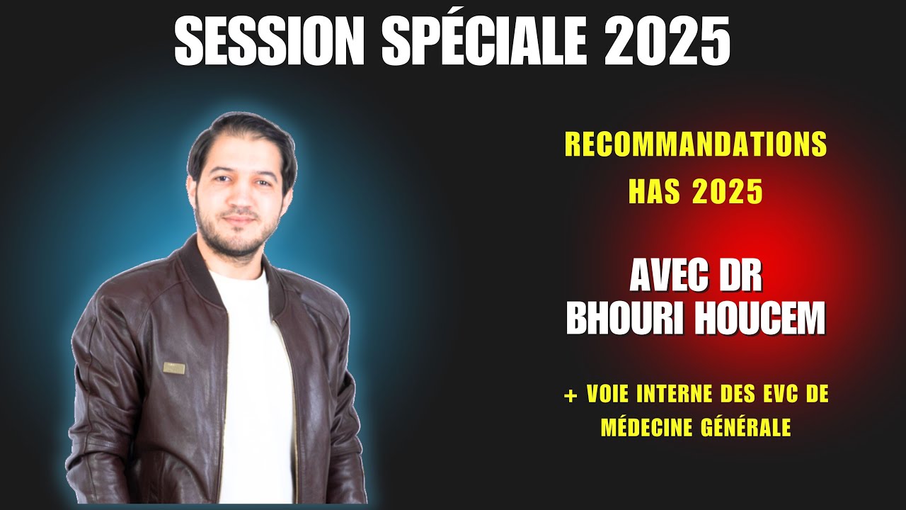 Une session spéciale recommandations HAS 2025 +  voie interne des EVC médecine générale 2025