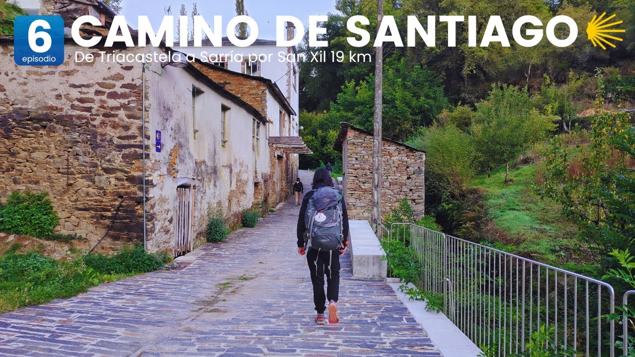 Camino de Santiago Día 6: De Triacastela a Sarría por San Xil 19k