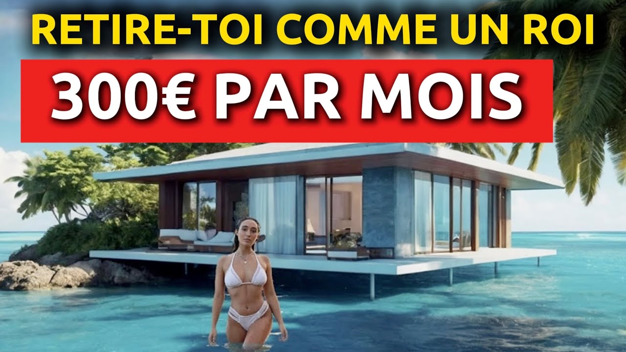 Pays LES MOINS CHERS pour PRENDRE SA RETRAITE avec 300&euro; Par Mois