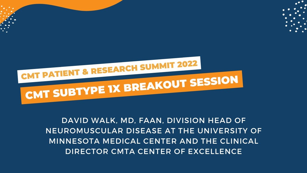 CMT Patient & Research Summit: Subtype Breakout Type 1X