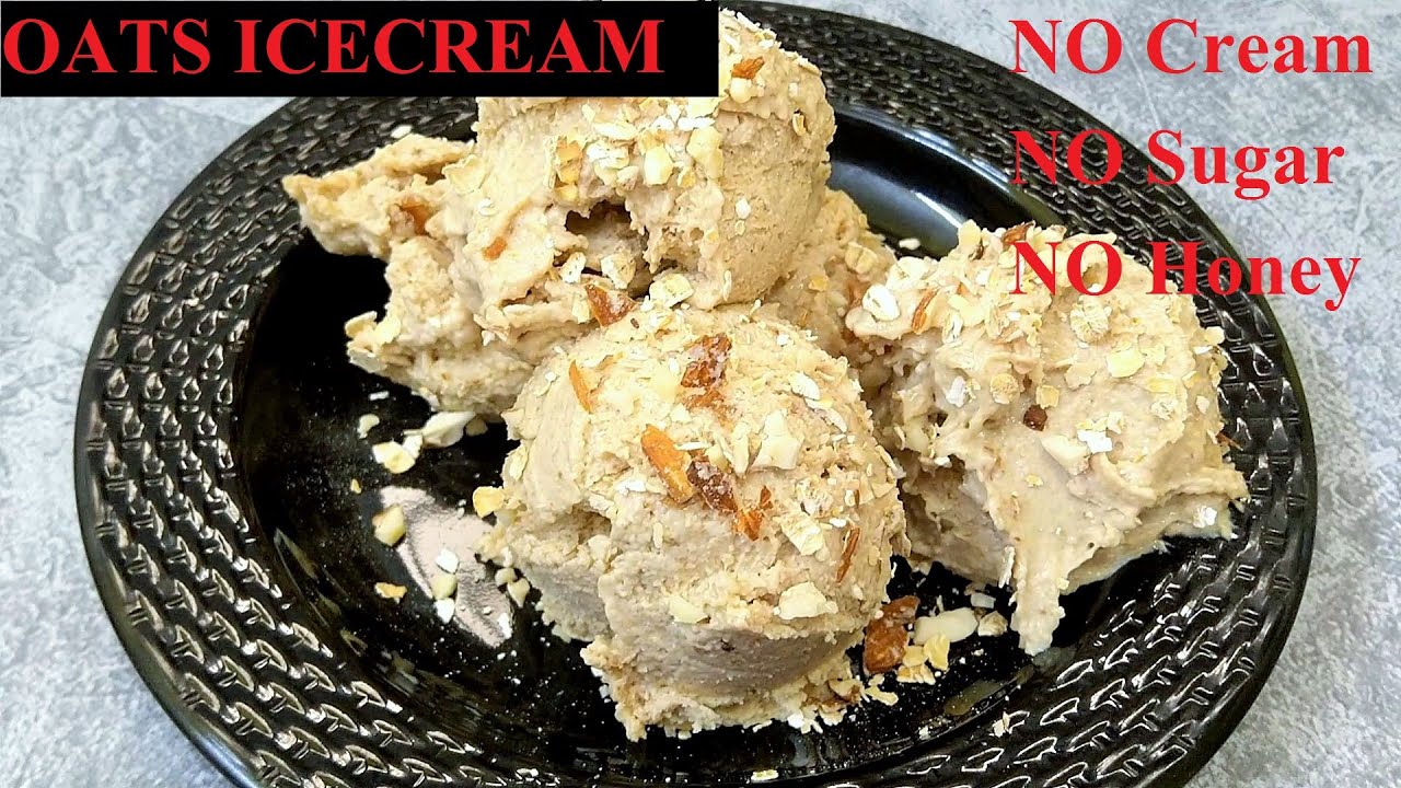4 INGREDIENTS OATS ICECREAM | WEIGHTLOSS ICECREAM | NO CREAM, NO SUGAR. NO HONEY |