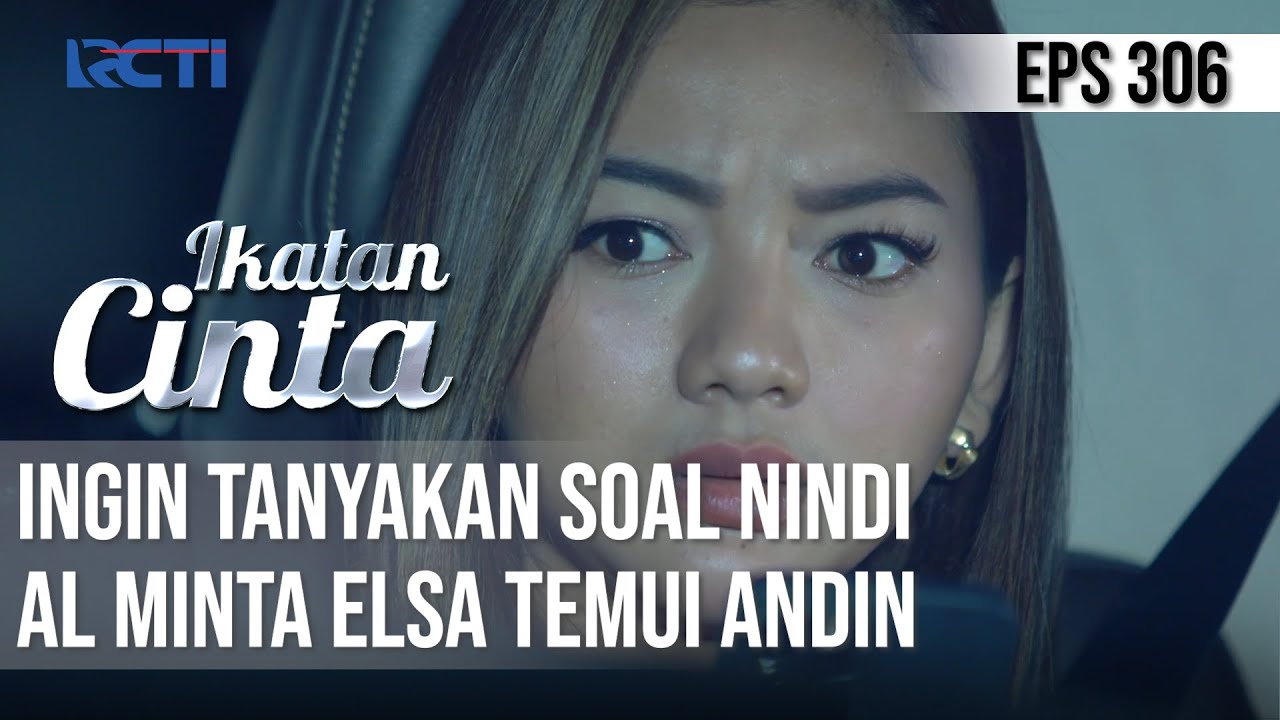 IKATAN CINTA - Panikkk!! Ingin Tanyakan Soal Nindi, AL Minta Elsa Temui Andin