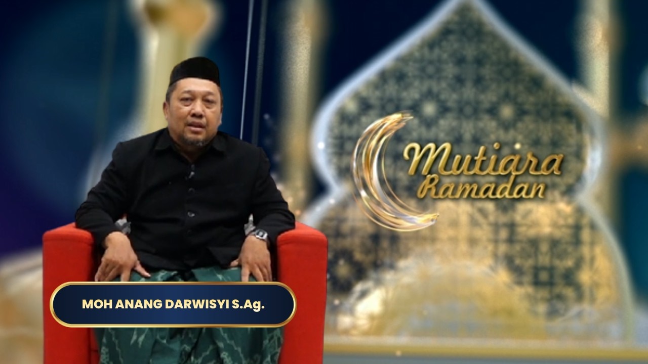 Puasa yang Mengubah Akhak, Bukan Sekedar Rutinitas | MUTIARA RAMADAN