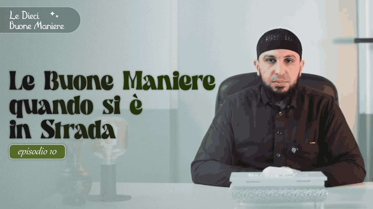 Le buone maniere quando si è in strada | #10 Le dieci buone maniere