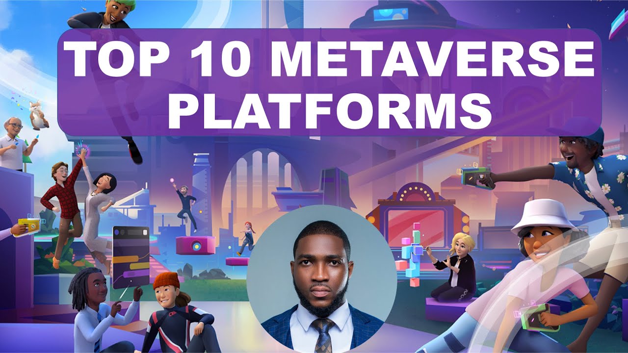 TOP 10 BEST METAVERSE PLATFORMS 2022