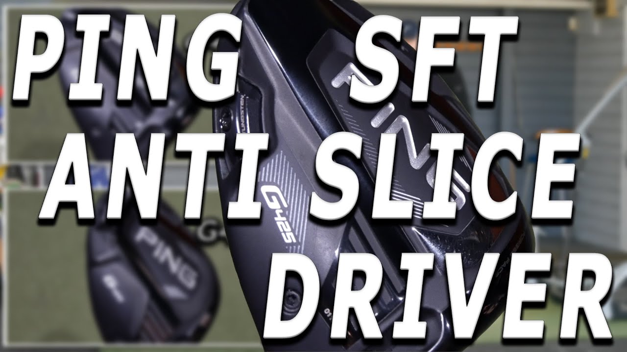 Ping G425 SFT Driver the Slice Buster