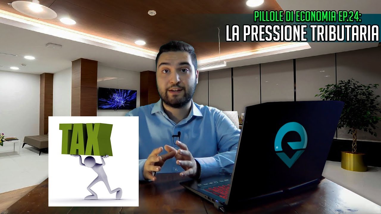 La PRESSIONE TRIBUTARIA - PIllole di Economia Ep.24