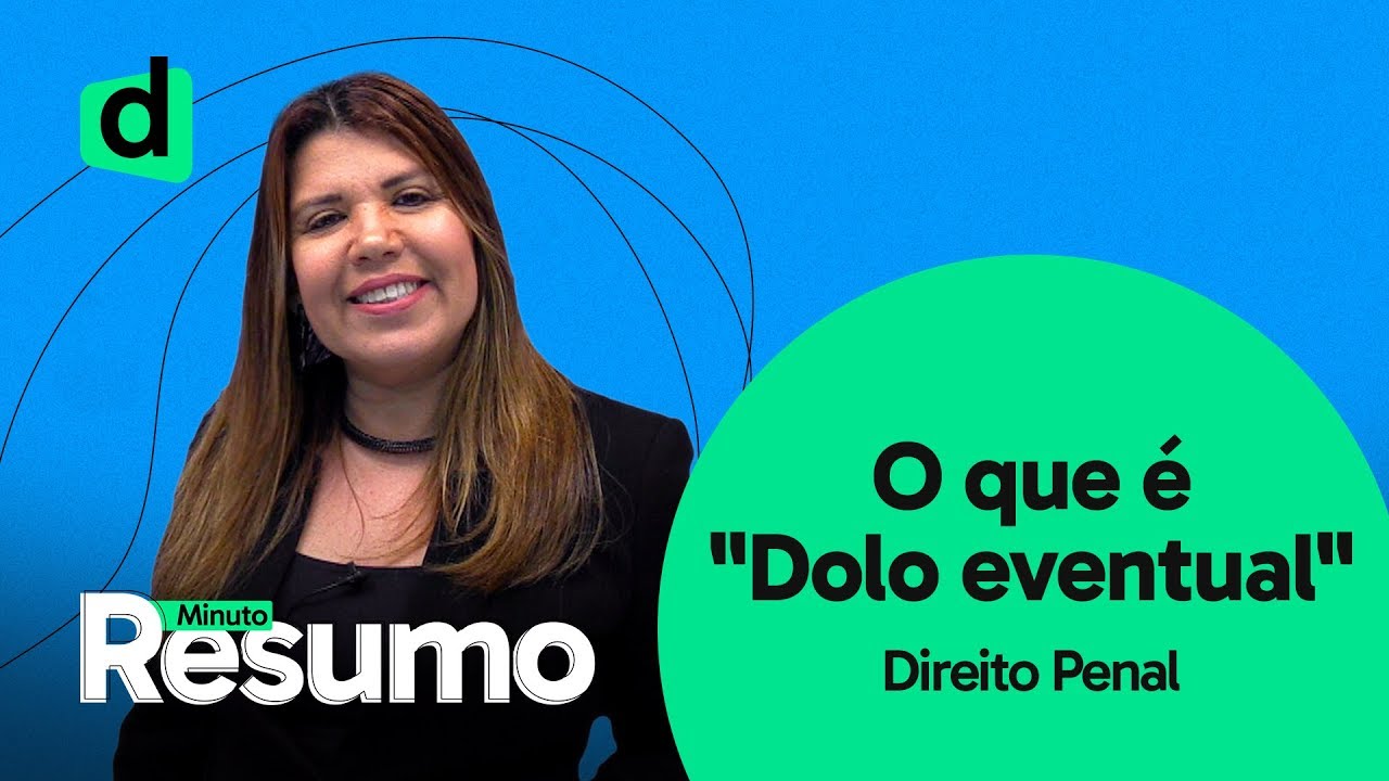 O QUE &Eacute; DOLO EVENTUAL | DIREITO PENAL | MINUTO RESUMO