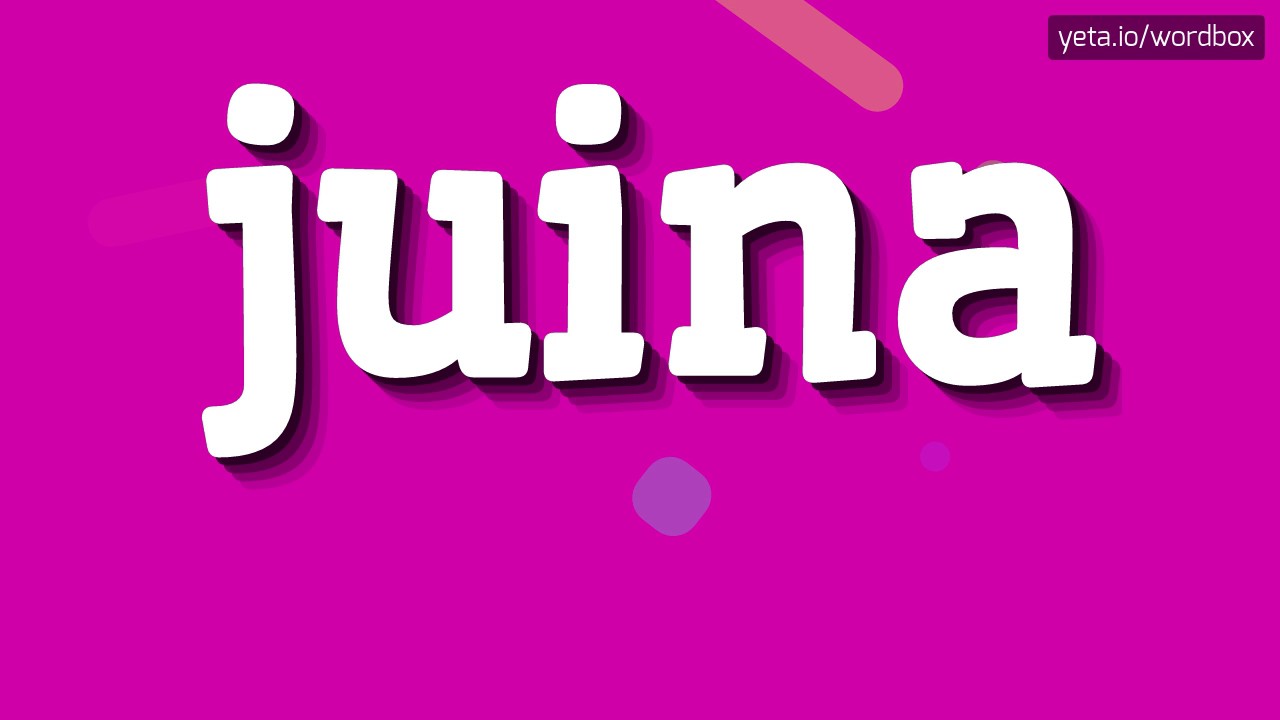 JUINA - HOW TO SAY JUINA?