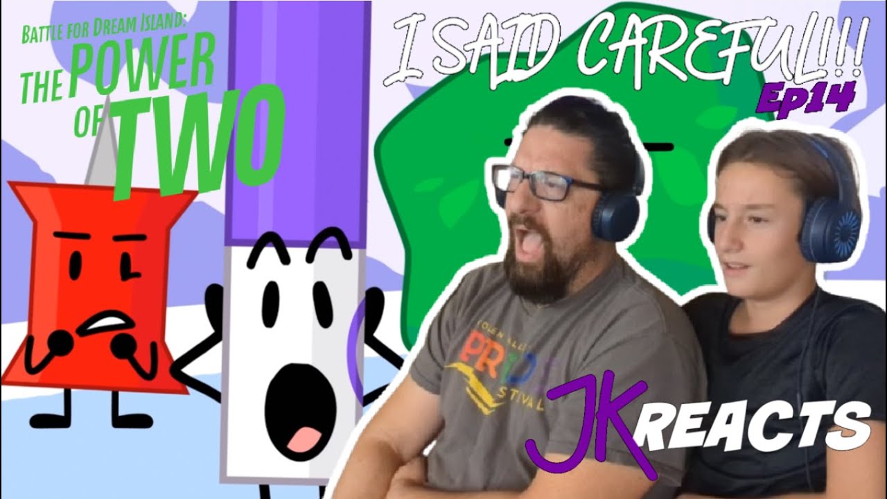 BFDI The Power of Two REACTION Episode 14: I SAID CAREFUL!!!