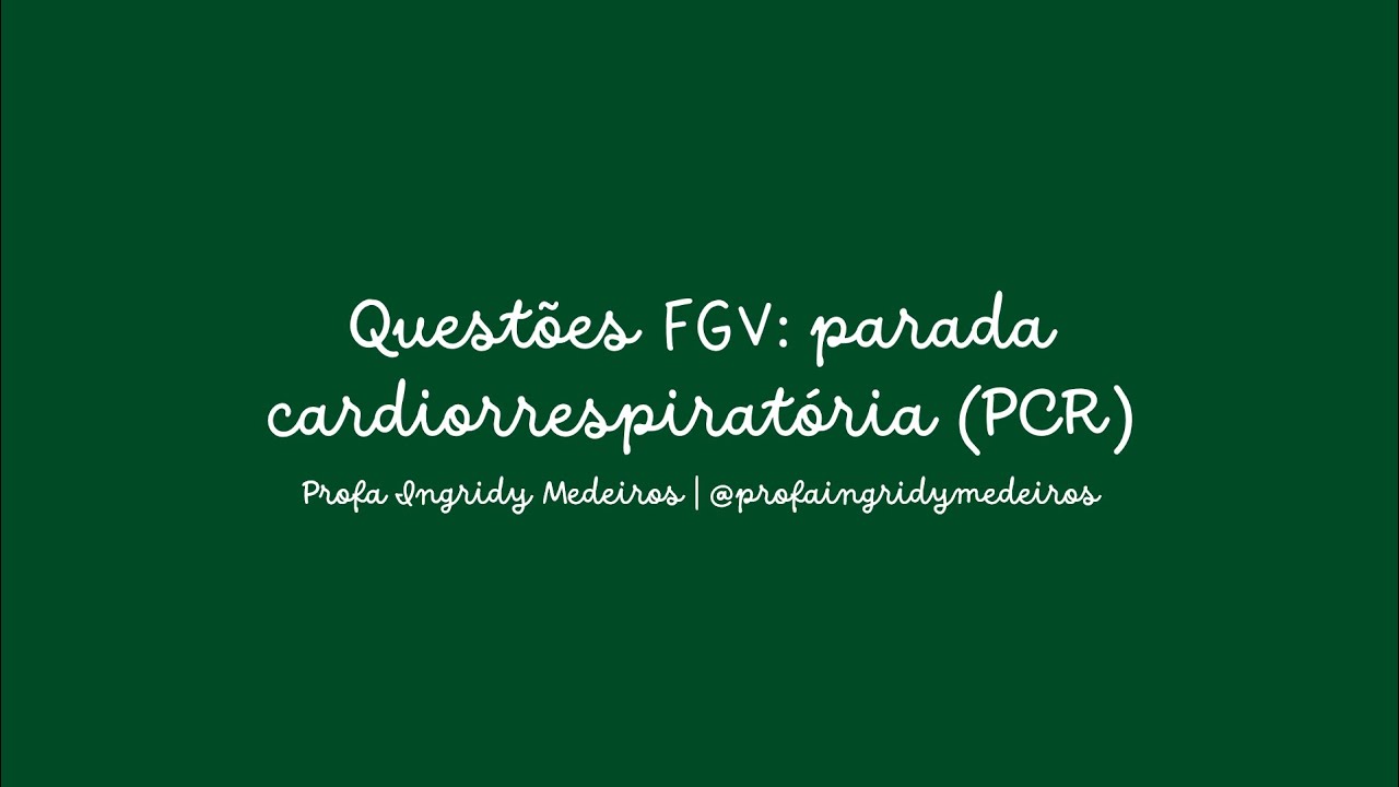 Questões FGV: parada cardiorrespiratória (PCR)