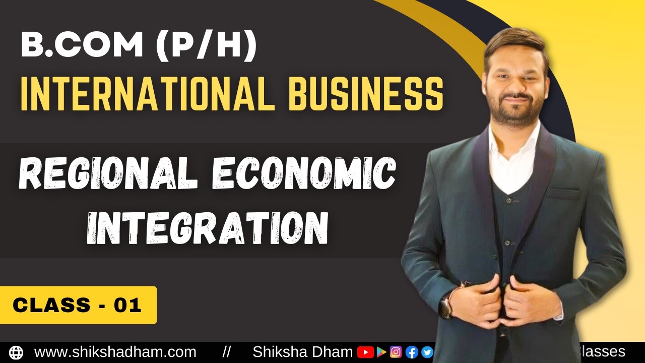 Regional Economics Integration | Part 1 | International Business class for bcom studnets | DU SOL