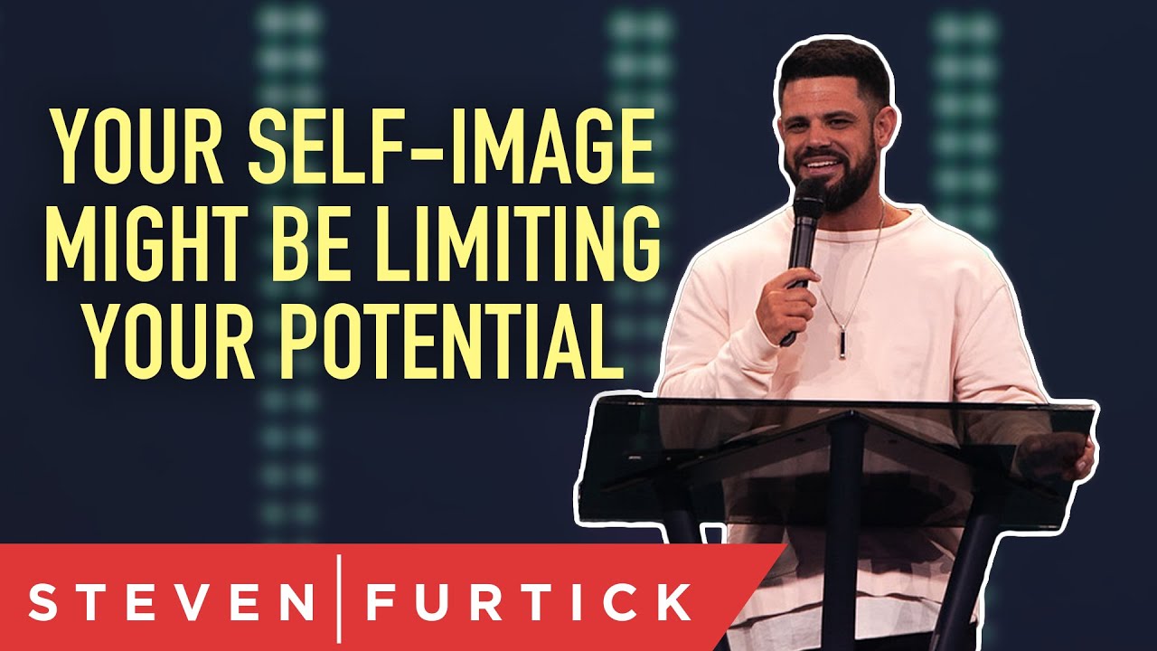 Your self-image might be limiting your potential. | Pastor Steven Furtick