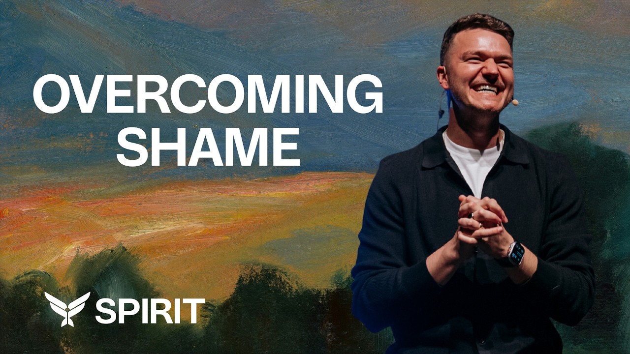 Overcoming Shame | Brad Straarup | Spirit Church