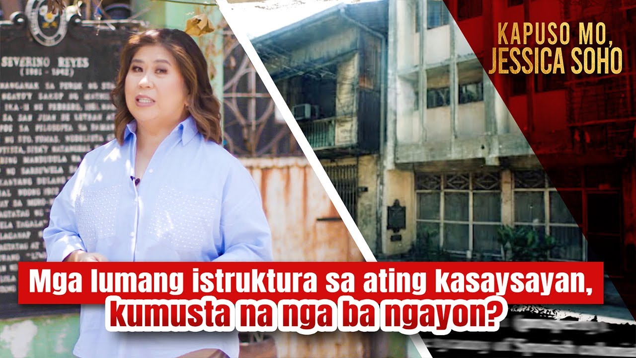 Mga lumang istruktura sa ating kasaysayan, kumusta na nga ba ngayon? | Kapuso Mo, Jessica Soho