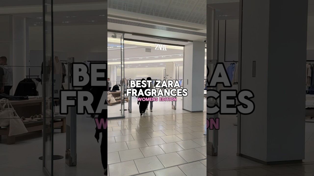 Best ​⁠@zara  Perfumes You NEED to Smell (Women&rsquo;s Edition) 💅✨#zara #zaraperfume #fragrancelovers