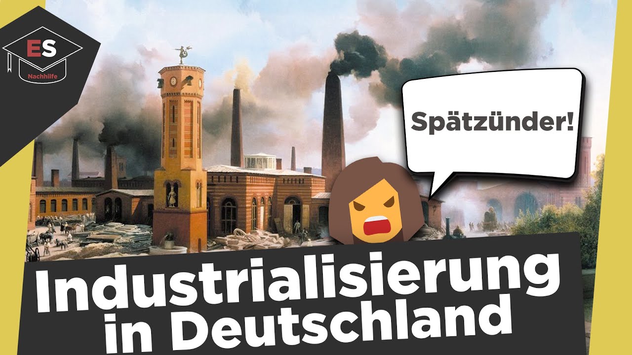 Industrialisierung Deutschland erkl&auml;rt- Industrieller Sp&auml;tstarter Deutschland - Zusammenfassung!
