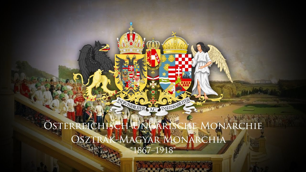 Austro-Hungarian Empire (1867–1918) Imperial Anthem 