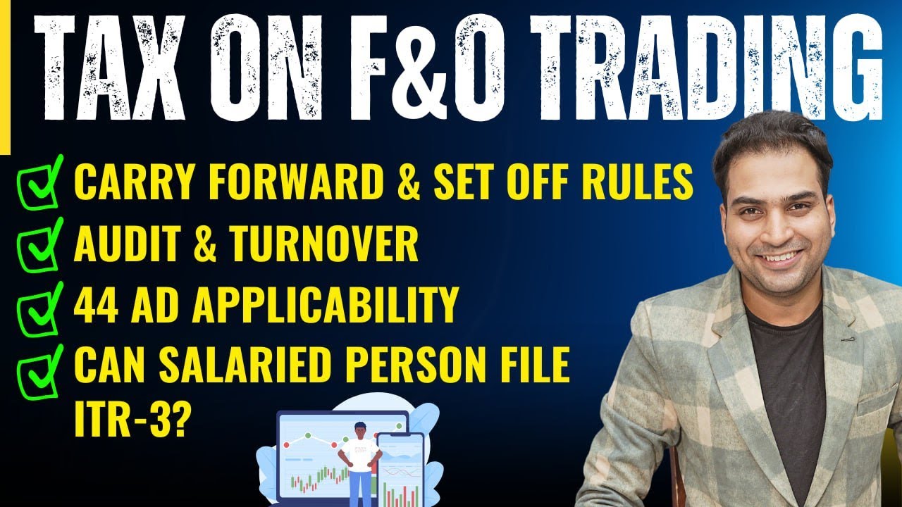 Income Tax on Futures & Options Trading 2025 | F&O Tax Turnover, Audit, Loss Set-off & Carry Forward